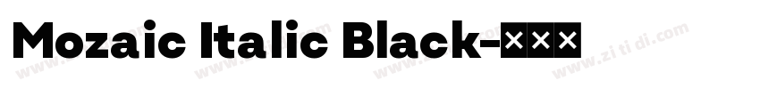 Mozaic Italic Black字体转换